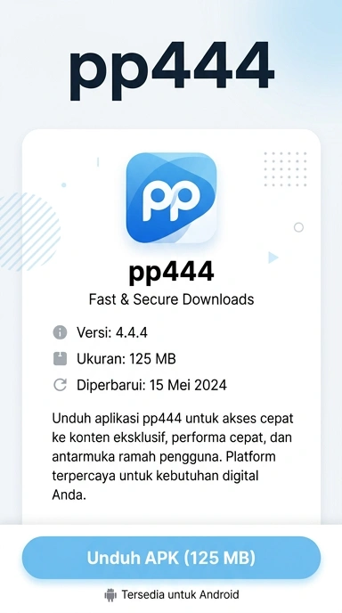 Panduan Mudah Unduh dan Instal pp444 APK di Android